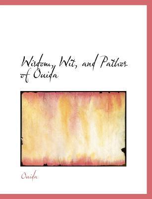 Wisdom, Wit, and Pathos of Ouida